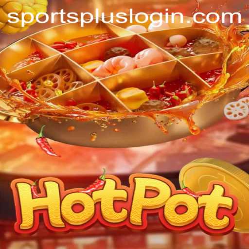Hotpot: The Exciting World of SportsPlus