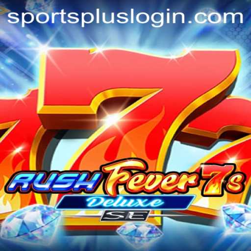 An In-depth Look at RushFever7sDeluxeSE: The Ultimate Sports Gaming Experience