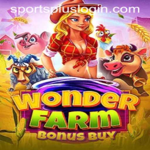 Discover WonderFarmBonusBuy: A New Gaming Sensation with SportsPlus Edge